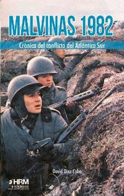 MALVINAS 1982 - CRONICA DEL CONFLICTO DEL ATLANTICO SUR