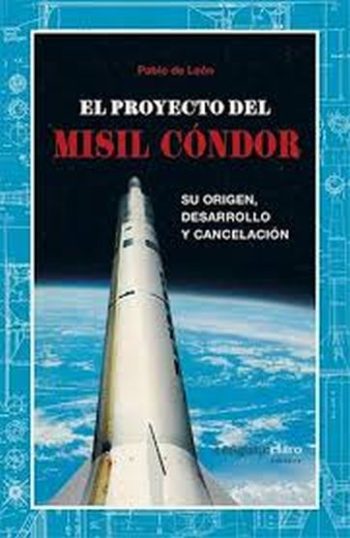 EL PROYECTO DEL CONDOR - SU ORIGEN, DESARROLLO Y CANCELACION