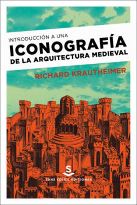 INTRODUCCION A UNA ICONOGRAFIA DE LA ARQUIETECTURA MEDIEVAL