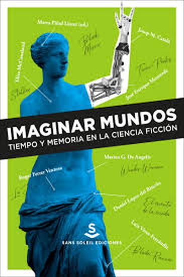 IMAGINAR MUNDOS. TIEMPO Y MEMORIA EN LA CIENCIA FICCION