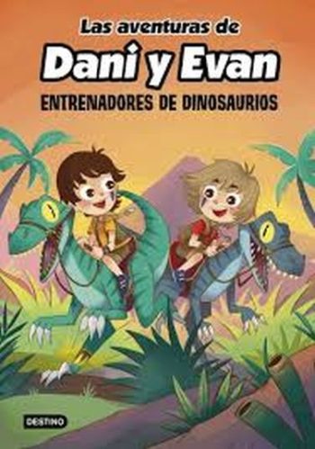 LAS AVENTURAS DE DANI Y EVAN - ENTRENADORES DE DINOSAURIOS