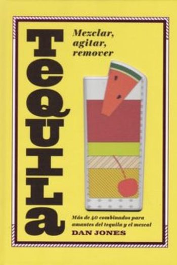 TEQUILA - MEZCLAR, AGITAR, REMOVER