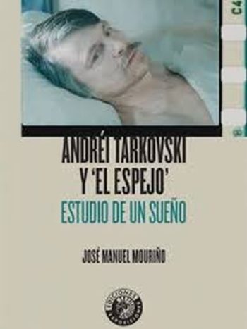 ANDREI TARKOVSKI Y EL ESPEJO - ESTUDIO DE UN SUEÑO