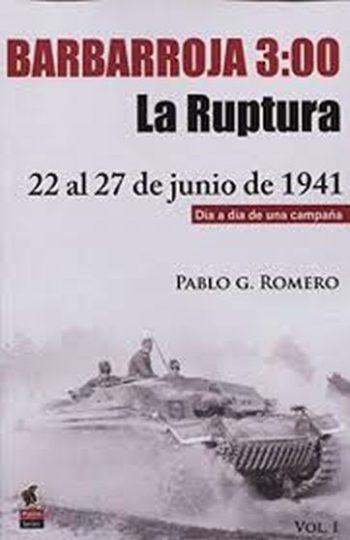 BARBARROJA 3:00 - LA RUPTURA - 22 AL 27 DE JUNIO DE 1941. Dia a dia de una campaña