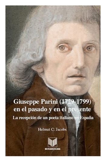 GIUSEPPE PARINI (1729-1799) - LA RECEPCION DE UN POETA ITALIANO EN ESPAÑA