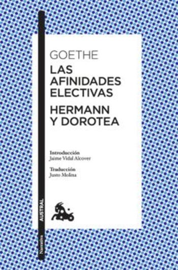 LAS AFINIDADES ELECTIVAS /  HERMANN Y DOROTEA