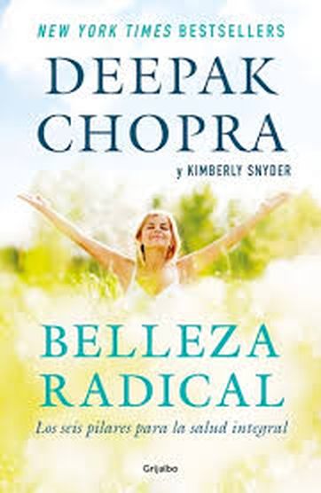 BELLEZA RADICAL. Los seis pilares para la salud integral