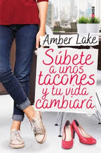 SÚBETE A UNOS TACONES Y TU VIDA CAMBIARÁ
