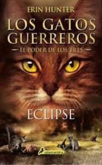 ECLIPSE - EL PODER DE LOS TRES. LOS GATOS GUERREROS