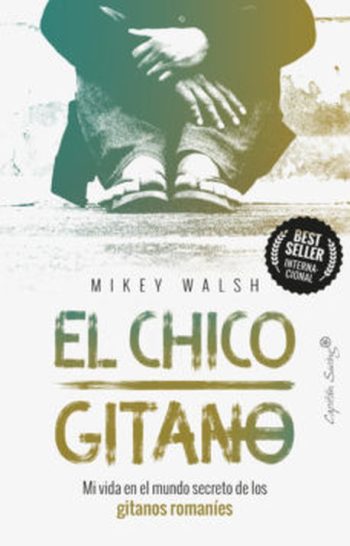 EL CHICO GITANO -  MI VIDA EN EL MUNDO SECRETO DE LOS GITANOS ROMANIES