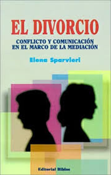 EL DIVORCIO - CONFLICTO Y COMUNICACION EN EL MARCO DE LA MEDIACION