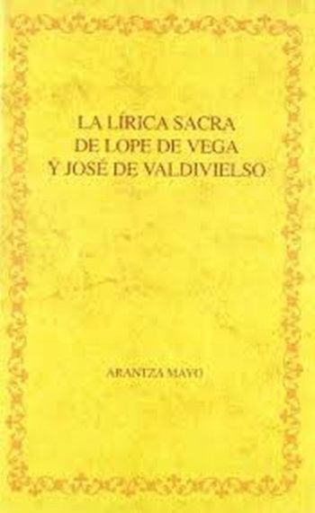 LA LÍRICA SACRA DE LOPE DE VEGA Y JOSÉ DE VALDIVIELSO