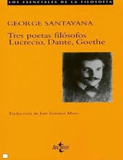 TRES POETAS FILÓSOFOS - LUCRECIO, DANTE, GOETHE