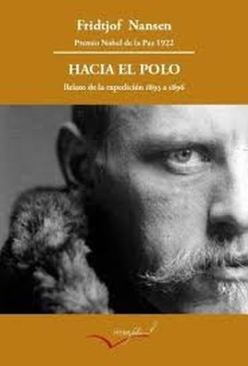 HACIA EL POLO. Relato de la expedición del Fram de 1893 a 1896