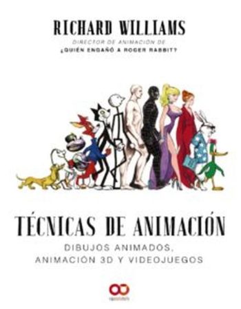 TECNICAS DE ANIMACION - DIBUJOS ANIMADOS, ANIMACION 3D Y VIDEOJUEGOS
