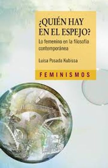 ¿QUIEN HAY EN EL ESPEJO? - LO FEMENINO EN LA FILOSOFIA CONTEMPORANEA