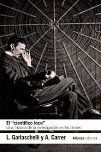 EL "CIENTIFICO LOCO" - UNA HISTORIA DE LA INVESTIGACION EN LOS LIMITES