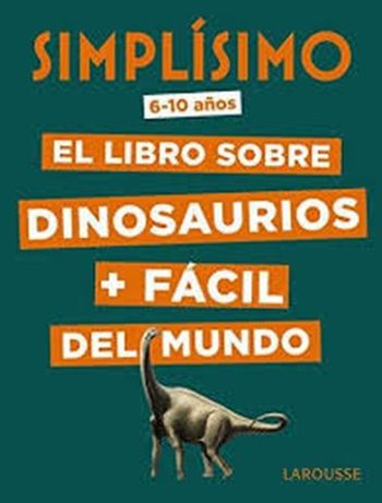 SIMPLÍSIMO. EL LIBRO DE DINOSAURIOS MÁS FÁCIL DEL MUNDO