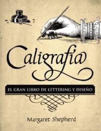 CALIGRAFIA - EL GRAN LIBRO DE LETTERING Y DISEÑO