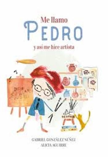 ME LLAMO PEDRO Y ASÍ ME HICE ARTISTA
