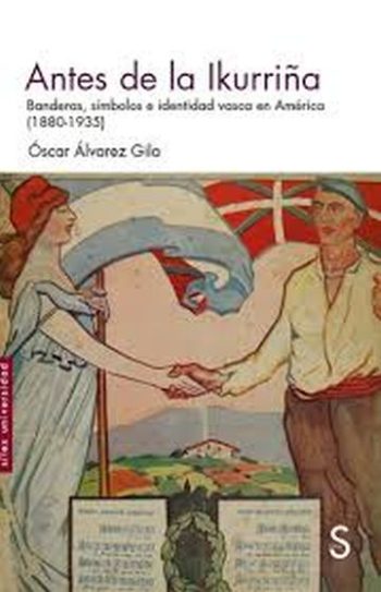 símbolos e identidad vasca en América (1880-1935) ANTES DE LA IKURRIÑA - Banderas
