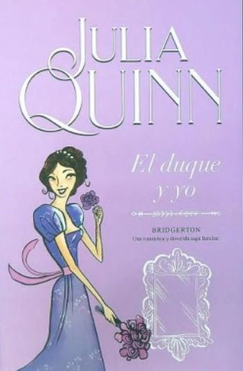 EL DUQUE Y YO (SERIE BRIDGERTON I)