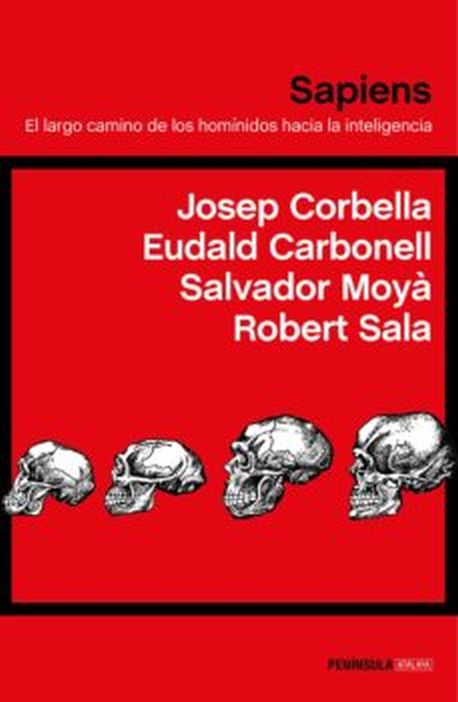 SAPIENS - EL LARGO CAMINO DE LOS HOMINIDOS HACIA LA INTELIGENCIA