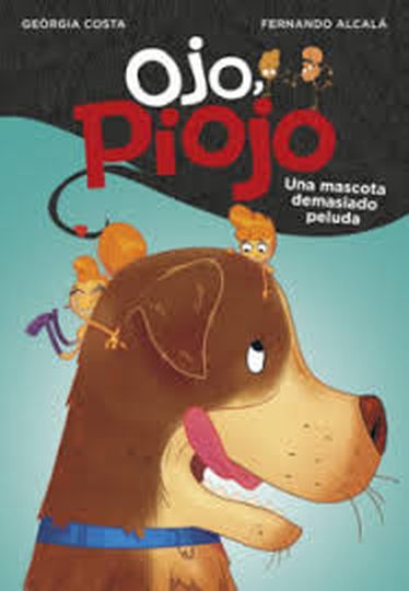 OJO PIOJO IV. UNA MASCOTA DEMASIADO PELUDA