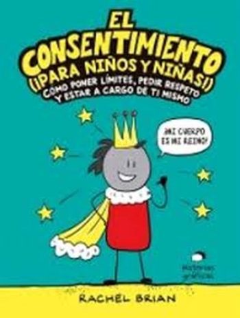 EL CONSENTIMIENTO (¡PARA NIÑOS!) - CÓMO PONER LÍMITES, PEDIR RESPETO Y ESTAR A CARGO DE TI MISMO