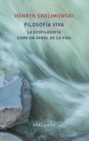 FILOSOFIA VIVA. LA ECOFILOSOFIA COMO UN ARBOL DE LA VIDA