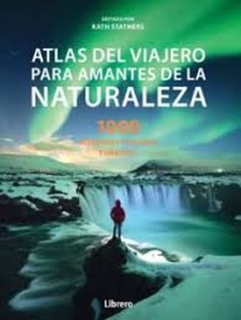 ATLAS DEL VIAJERO PARA AMANTES DE LA NATURALEZA