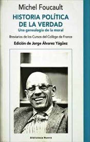 HISTORIA POLÍTICA DE LA VERDAD - Una genealogía de la moral