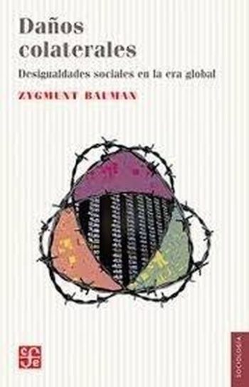 DAÑOS COLATERALES. DESIGUALDADES SOCIALES EN LA ERA GLOBAL
