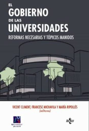 EL GOBIERNO DE LAS UNIVERSIDADES. REFORMAS NECESARIAS Y TOPICOS MANIDOS