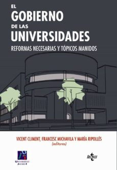 EL GOBIERNO DE LAS UNIVERSIDADES. REFORMAS NECESARIAS Y TOPICOS MANIDOS