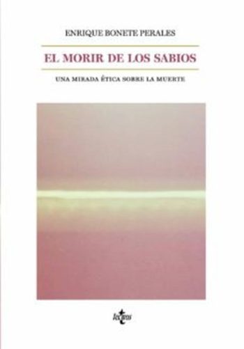 EL MORIR DE LOS SABIOS. UNA MIRADA ETICA SOBRE LA MUERTE