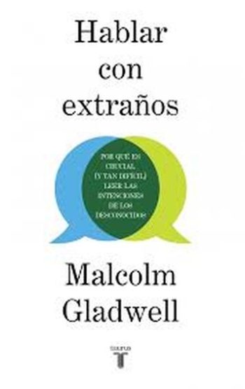 HABLAR CON EXTRAÑOS - POR QUÉ ES CRUCIAL (Y TAN DIFÍCIL) LEER LAS INTENCIONES DE LOS DESCONOCIDOS