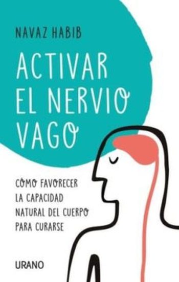 ACTIVAR EL NERVIO VAGO - COMO FAVORECER LA CAPACIDAD DEL CUERPO PARA CURARSE