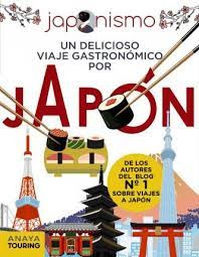 JAPONISMO - UN DELICIOSO VIAJE GASTRONOMICO POR JAPON