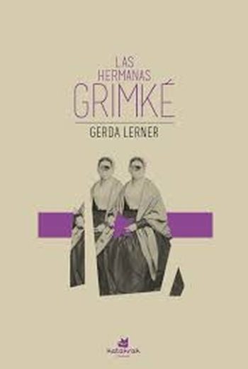 LAS HERMANAS GRIMKE - ANTIESCLAVISTAS Y FEMINISTAS