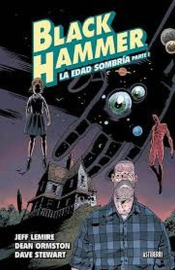 BLACK HAMMER - LA EDAD SOMBRÍA PARTE I
