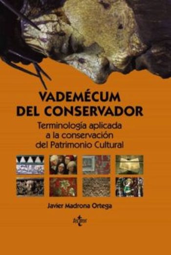 VADEMECUM DEL CONSERVADOR Terminología aplicada a la conservación del Patrimonio Cultural