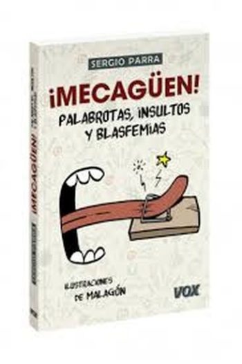 ¡MECAGUEN! PALABROTAS, INSULTOS Y BLASFEMIAS
