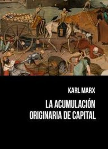 LA ACUMULACION ORIGINARIA DE CAPITAL