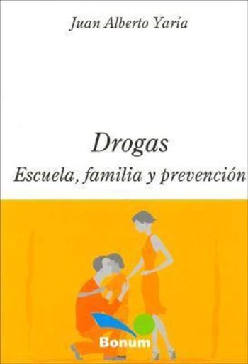 DROGAS. ESCUELA, FAMILIA Y PREVENCION
