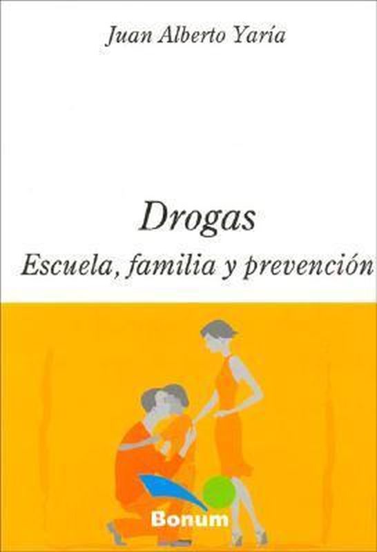 DROGAS. ESCUELA, FAMILIA Y PREVENCION
