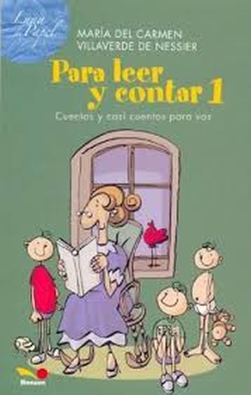 PARA LEER Y CONTAR 1. CUENTOS Y CASI CUENTOS PARA VOS