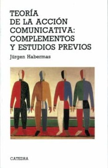 TEORIA DE LA ACCION COMUNICATIVA: COMPLEMENTOS Y ESTUDIOS PREVIOS