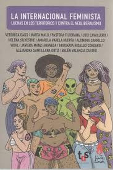 INTERNACIONAL FEMINISTA, LA - LUCHAS EN LOS TERRITORIOS Y CONTRA EL NEOLIBERALISMO