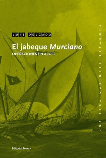EL JABEQUE MURCIANO. OPERACIONES EN ARGEL
